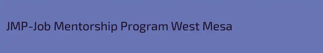 JMP-Job Mentorship Program West Mesa